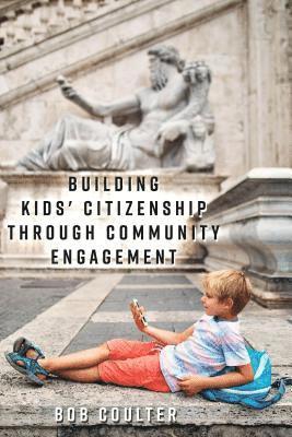 bokomslag Building Kids' Citizenship Through Community Engagement