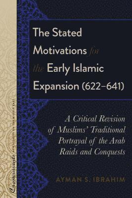 The Stated Motivations for the Early Islamic Expansion (622641) 1