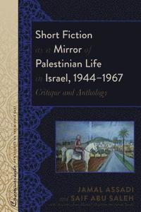 bokomslag Short Fiction as a Mirror of Palestinian Life in Israel, 19441967