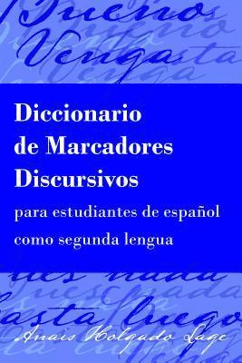 Diccionario de Marcadores Discursivos para estudiantes de espaol como segunda lengua 1