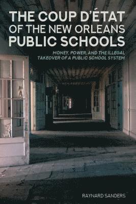 Raynard Sanders, Peter McLaren, Michael Adrian Peters - Coup D’état of the New Orleans Public Schools, Inbunden