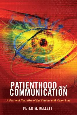 Peter M. Kellett, Gary L. Kreps - Patienthood and Communication, Inbunden