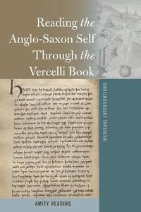 bokomslag Reading the Anglo-Saxon Self Through the Vercelli Book