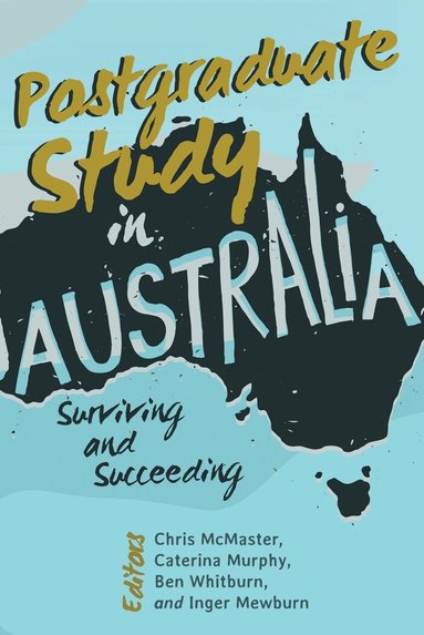 Christopher McMaster, Caterina Murphy, Benjamin Whitburn, Inger Mewburn - Postgraduate Study in Australia, Häftad