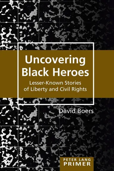 David Boers, Shirley R. Steinberg - Uncovering Black Heroes, Häftad