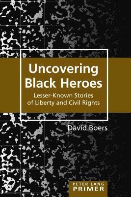 Uncovering Black Heroes 1