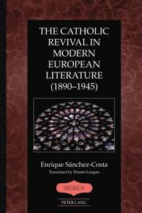 bokomslag The Catholic Revival in Modern European Literature (18901945)