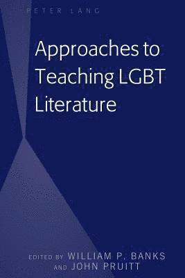 William P. Banks, John Pruitt - Approaches to Teaching LGBT Literature, Inbunden