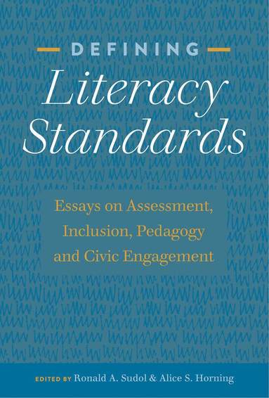Ronald A. Sudol, Alice S. Horning - Defining Literacy Standards, Häftad
