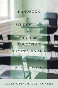 bokomslag Handbook for Student Law for Higher Education Administrators, Third Edition