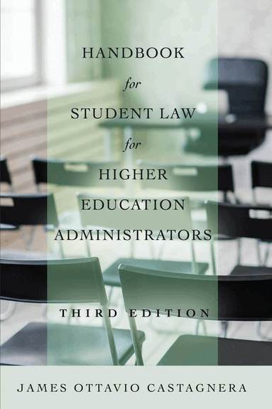 James Ottavio Castagnera - Handbook for Student Law for Higher Education Administrators, Third Edition, Häftad