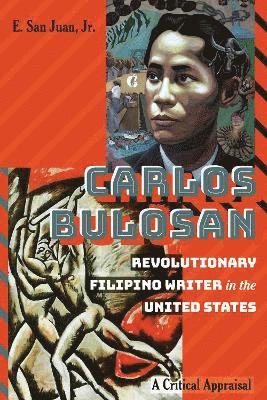 Carlos BulosanRevolutionary Filipino Writer in the United States 1