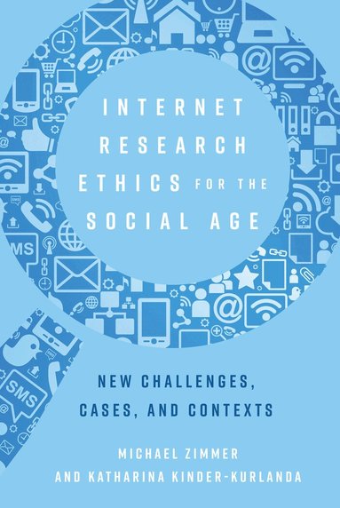 Michael Zimmer, Katharina Kinder-Kurlanda - Internet Research Ethics for the Social Age, Häftad