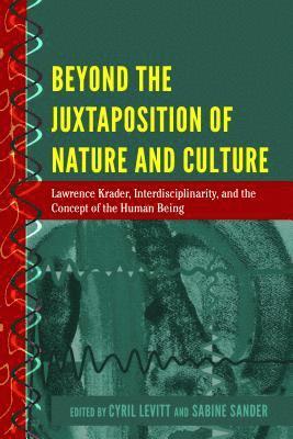 Cyril Levitt, Sabine Sander, Paolo Palmieri - Beyond the Juxtaposition of Nature and Culture, Inbunden