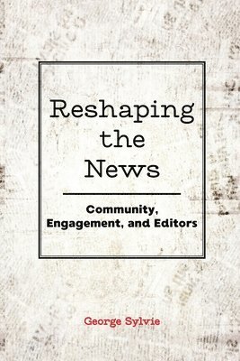 Reshaping the News 1