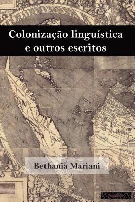 Colonização Linguística E Outros Escritos