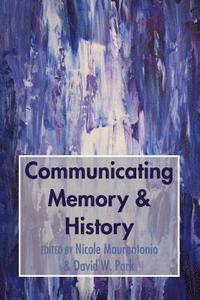 bokomslag Communicating Memory & History