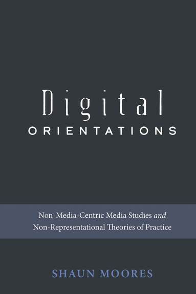 Shaun Moores, Steve Jones - Digital Orientations, Inbunden