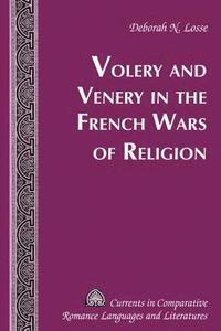 bokomslag Volery and Venery in the French Wars of Religion