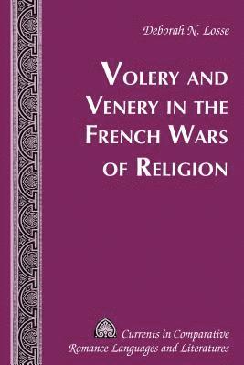 bokomslag Volery and Venery in the French Wars of Religion