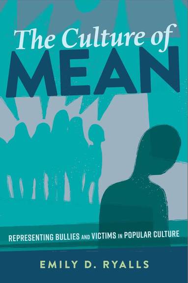 Emily D. Ryalls, Sharon R. Mazzarella - Culture of Mean, Inbunden