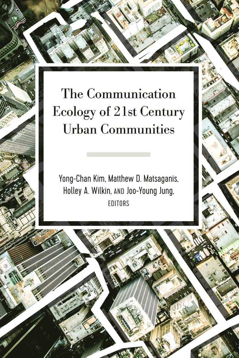 The Communication Ecology of 21st Century Urban Communities 1