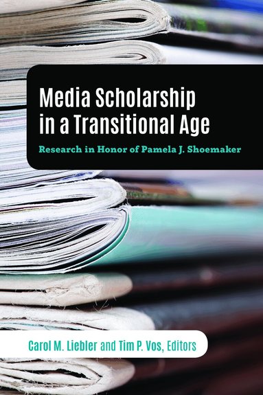 Carol M. Liebler, Tim P. Vos - Media Scholarship in a Transitional Age, Häftad