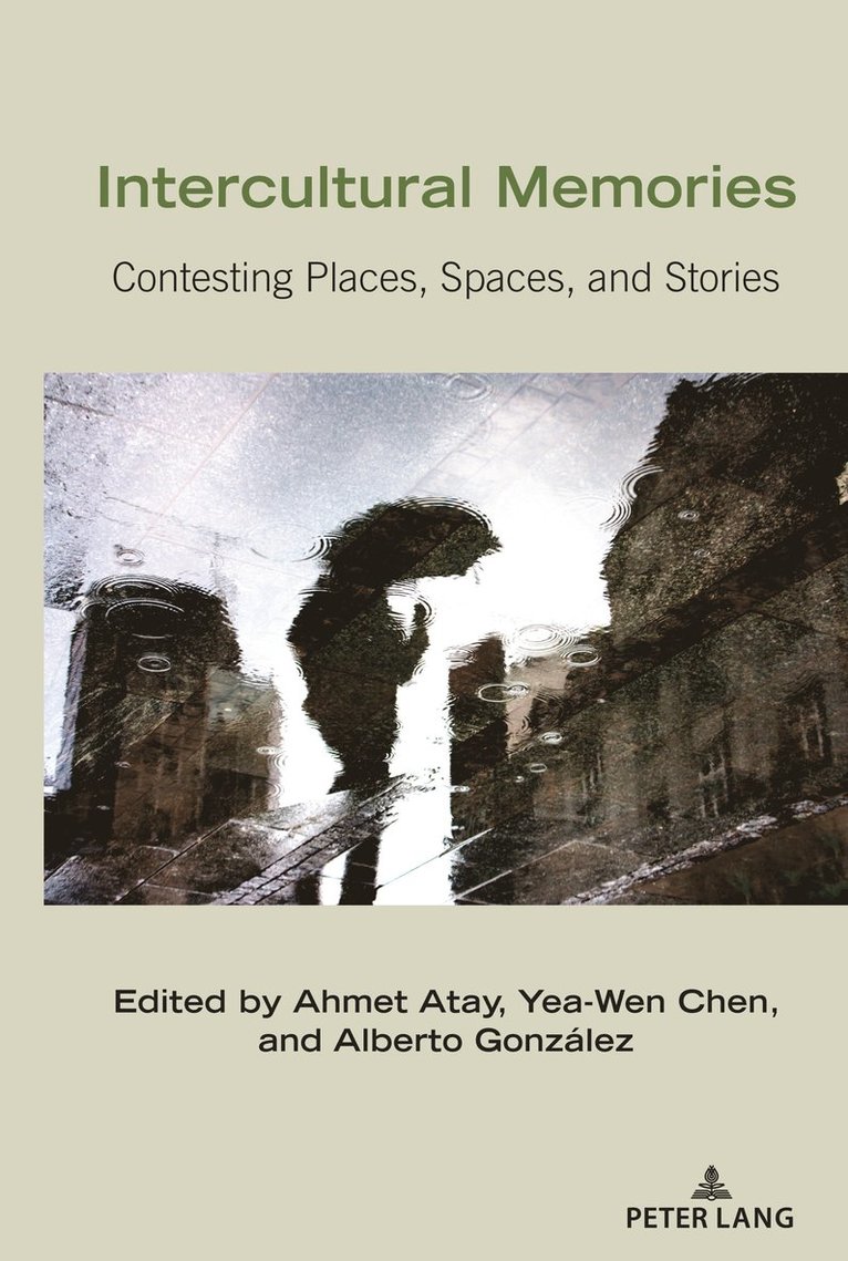 Ahmet Atay, Yea-Wen Chen, Alberto González, Alberto Gonzalez, Thomas K. Nakayama, Bernadette Marie Calafell - Intercultural Memories, Häftad
