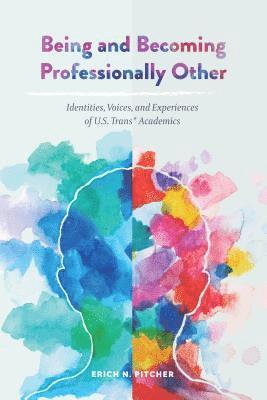 Being and Becoming Professionally Other 1