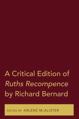 bokomslag A Critical Edition of Ruths Recompence by Richard Bernard