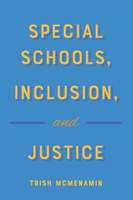 Special Schools, Inclusion, and Justice 1