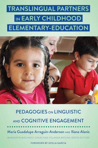 María Arreguín-Anderson, Iliana Alanís, Margarita Machado-Casas, Yolanda Medina - Translingual Partners in Early Childhood Elementary-Education, Häftad