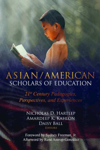 Nicholas Hartlep, Amardeep K. Kahlon, Daisy Ball - Asian/American Scholars of Education, Inbunden