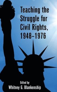 bokomslag Teaching the Struggle for Civil Rights, 19481976