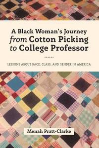 bokomslag A Black Woman's Journey from Cotton Picking to College Professor