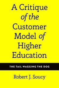 bokomslag A Critique of the Customer Model of Higher Education