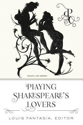 bokomslag Playing Shakespeares Lovers
