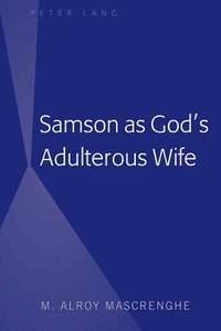 bokomslag Samson as God's Adulterous Wife