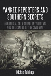 bokomslag Yankee Reporters and Southern Secrets