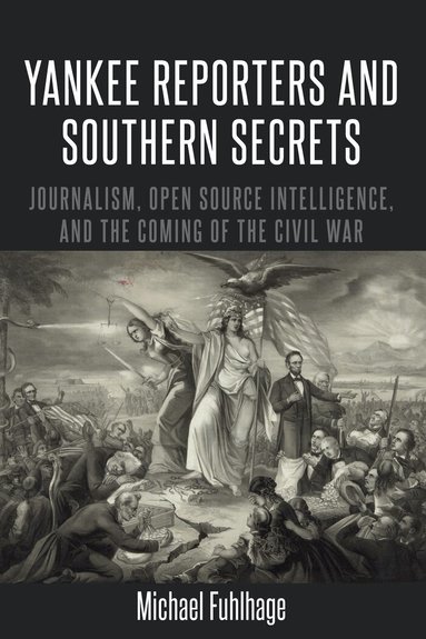 Michael Fuhlhage, David Copeland - Yankee Reporters and Southern Secrets, Inbunden