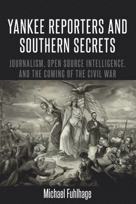 bokomslag Yankee Reporters and Southern Secrets