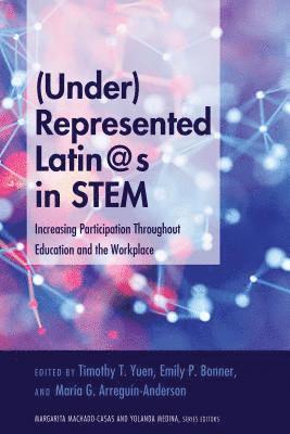 (Under)Represented Latin@s in STEM 1