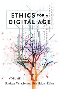 bokomslag Ethics for a Digital Age, Vol. II