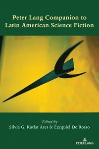 bokomslag Peter Lang Companion to Latin American Science Fiction
