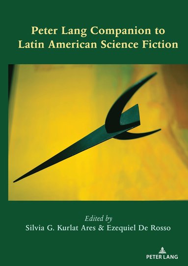 bokomslag Peter Lang Companion to Latin American Science Fiction