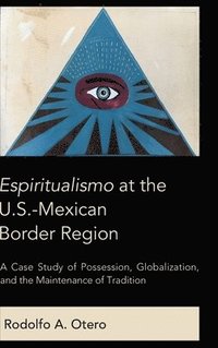 bokomslag Espiritualismo at the U.S.-Mexican Border Region
