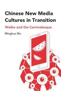 bokomslag Chinese New Media Cultures in Transition