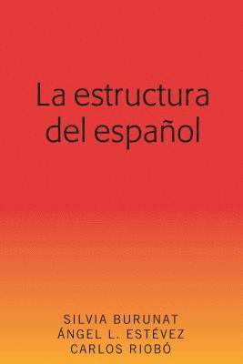 Silvia Burunat, Ángel L Estévez, Carlos Riobó, Angel L Estevez, Carlos Riobo, Ángel L. Estévez - Estructura del Español, Häftad