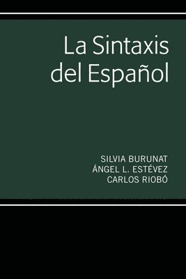 Silvia Burunat, Ángel L Estévez, Carlos Riobó, Angel L Estevez, Carlos Riobo, Ángel L. Estévez - Sintaxis del Español, Häftad