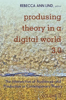 bokomslag Produsing Theory in a Digital World 3.0